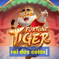 rei dos coins]